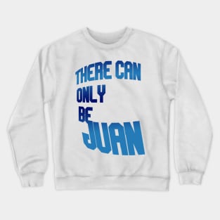 there can only be juan Crewneck Sweatshirt